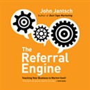The Referral Engine: Teaching Your Business to Market Itself by John Jantsch
