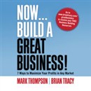 Now, Build a Great Business by Brian Tracy