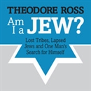 Am I A Jew? by Theodore Ross