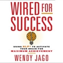 Wired for Success by Wendy Jago