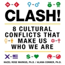 Clash!: 8 Cultural Conflicts That Make Us Who We Are by Hazel Rose Markus