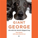 Giant George: Life with the World's Biggest Dog by Dave Nasser