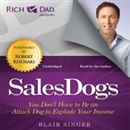 Rich Dad Advisors: Sales Dogs by Blair Singer