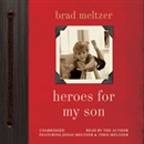 Heroes for My Son by Brad Meltzer