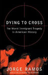 Dying to Cross by Jorge Ramos