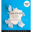 Fascinate: Your 7 Triggers to Persuasion and Captivation by Sally Hogshead
