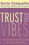 Trust Your Vibes by Sonia Choquette