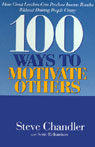 100 Ways to Motivate Others by Steve Chandler