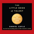 The Little Book of Talent by Daniel Coyle
