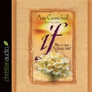 If: What Do I Know About Calvary Love? by Amy Carmichael