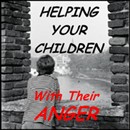 Helping Your Children with Their Anger by William G. DeFoore