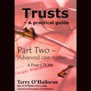 Trusts: A Practical Guide, Part Two: Advanced Case Studies by Terence O'Halloran