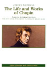 The Life and Works of Chopin by Jeremy Siepmann