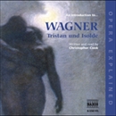 Tristan und Isolde: Opera Explained by Christopher Cook