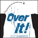 Over It: Letting God Get You Past Life's Hurts by Hayley DiMarco