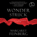 Wonderstruck: Awaken to the Nearness of God by Margaret Feinberg