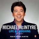 Life and Laughing: My Story by Michael McIntyre