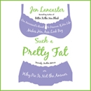 Such a Pretty Fat by Jen Lancaster