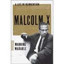 Malcolm X: A Life of Reinvention by Manning Marable