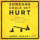 Someone Could Get Hurt by Drew Magary