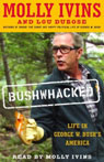 Bushwhacked by Lou Dubose
