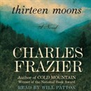Thirteen Moons by Charles Frazier