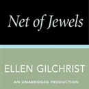 Net of Jewels by Ellen Gilchrist