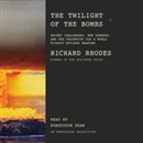 The Twilight of the Bombs by Richard Rhodes