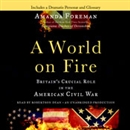 A World on Fire: Britain's Crucial Role in the American Civil War by Amanda Foreman