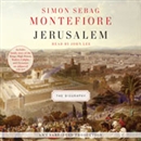 Jerusalem: The Biography by Simon Sebeg Montefiore