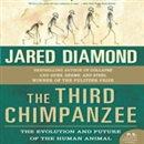 The Third Chimpanzee: The Evolution and Future of the Human Animal by Jared Diamond