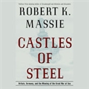 Castles of Steel by Robert K. Massie