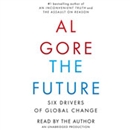 The Future: Six Drivers of Global Change by Al Gore