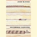 Uncommon Carriers by John McPhee