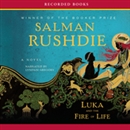 Luka and the Fire of Life by Salman Rushdie