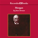 Morgan: American Financier by Jean Strouse