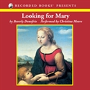 Looking for Mary: Or the Blessed Mother and Me by Beverly Donofrio