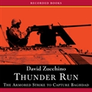 Thunder Run: The Armored Strike to Capture Baghdad by David Zucchino