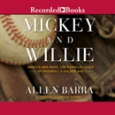 Mickey and Willie by Allen Barra