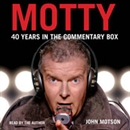 Motty: 40 Years in the Commentary Box by John Motson