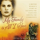 My Family Is All I Have by Helen-Alice Dear