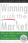 Winning with the Market by Douglas R. Sease