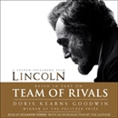 Team of Rivals: The Political Genius of Abraham Lincoln by Doris Kearns Goodwin