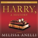 Harry, a History by Melissa Anelli