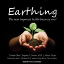 Earthing: The Most Important Health Discovery Ever? by Martin Zucker