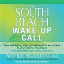 The South Beach Wake-Up Call by Arthur Agatston