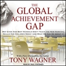 The Global Achievement Gap by Tony Wagner