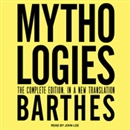 Mythologies: The Complete Edition, in a New Translation by Roland Barthes