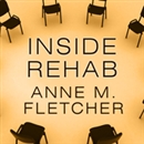 Inside Rehab by Anne M. Fletcher