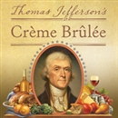 Thomas Jefferson's Creme Brulee by Thomas J. Craughwell